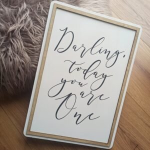 Darling Today You are One - Large Hanging Sign - A3