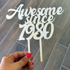 Wooden Cake Topper - Awesome since *date*