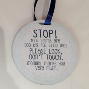 'Your Germs are too big for little me' - Hanging