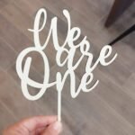 Wooden Cake Topper - We are one